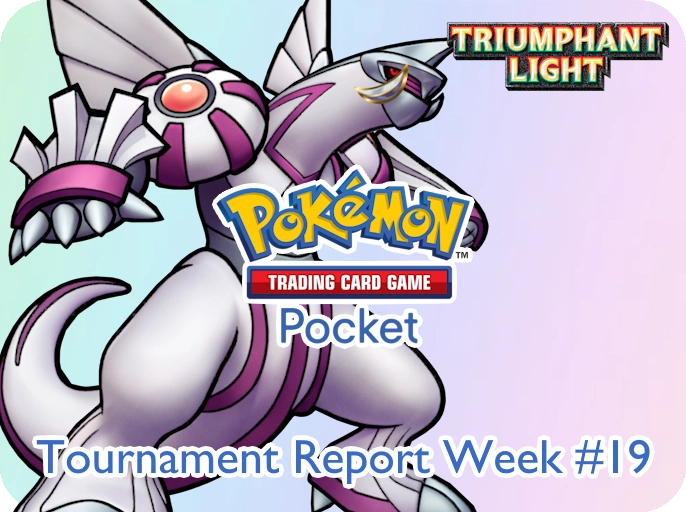 Tournament Reports - Pokémon TCG Pocket Week 19
