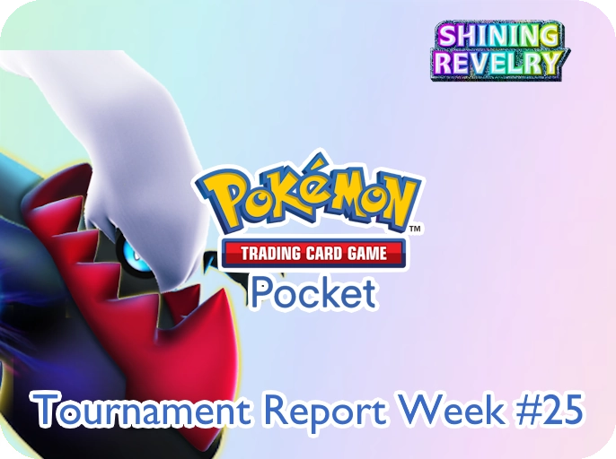 Tournament Reports - Pokémon TCG Pocket Week 25