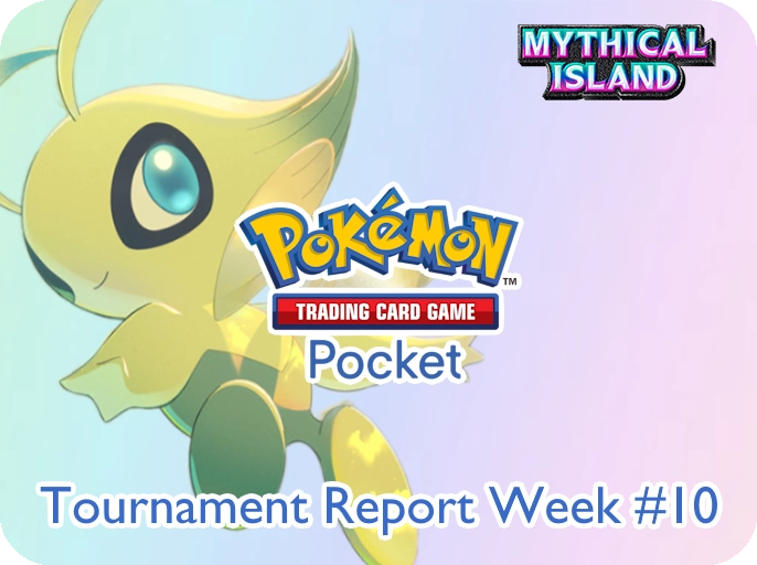 Tournament Reports - Pokémon TCG Pocket week 10