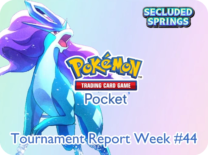 Tournament Reports - Pokémon TCG Pocket Week 44