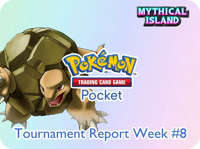 Tournament Reports - Pokémon TCG Pocket week 8